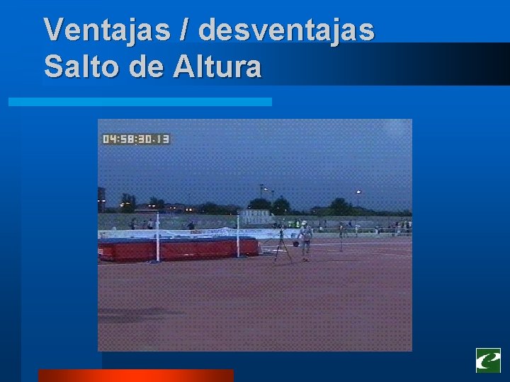 Ventajas / desventajas Salto de Altura Ventajas / desventajas Salto de Altura