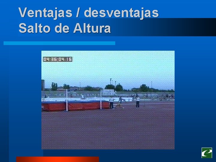 Ventajas / desventajas Salto de Altura Ventajas / desventajas Salto de Altura