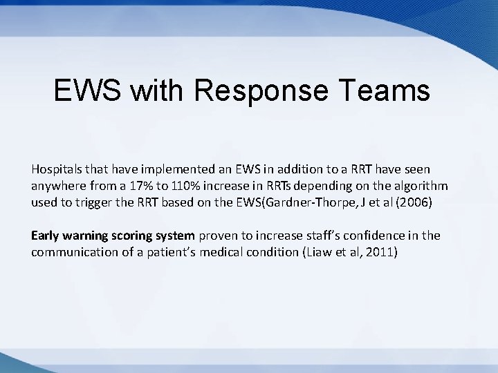 EWS with Response Teams Hospitals that have implemented an EWS in addition to a EWS with Response Teams Hospitals that have implemented an EWS in addition to a