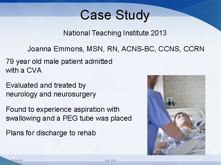 Case Study National Teaching Institute 2013 Joanna Emmons, MSN, RN, ACNS-BC, CCNS, CCRN 79 Case Study National Teaching Institute 2013 Joanna Emmons, MSN, RN, ACNS-BC, CCNS, CCRN 79