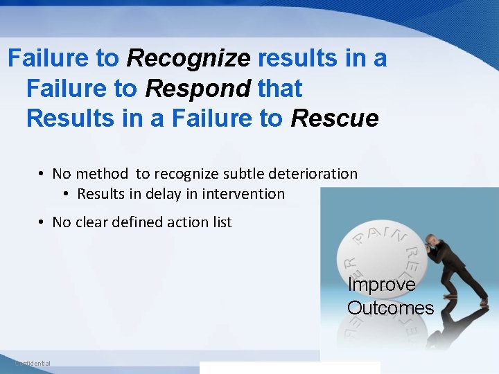 Failure to Recognize results in a Failure to Respond that Results in a Failure Failure to Recognize results in a Failure to Respond that Results in a Failure