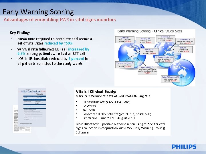 Early Warning Scoring Advantages of embedding EWS in vital signs monitors Key Findings • Early Warning Scoring Advantages of embedding EWS in vital signs monitors Key Findings •