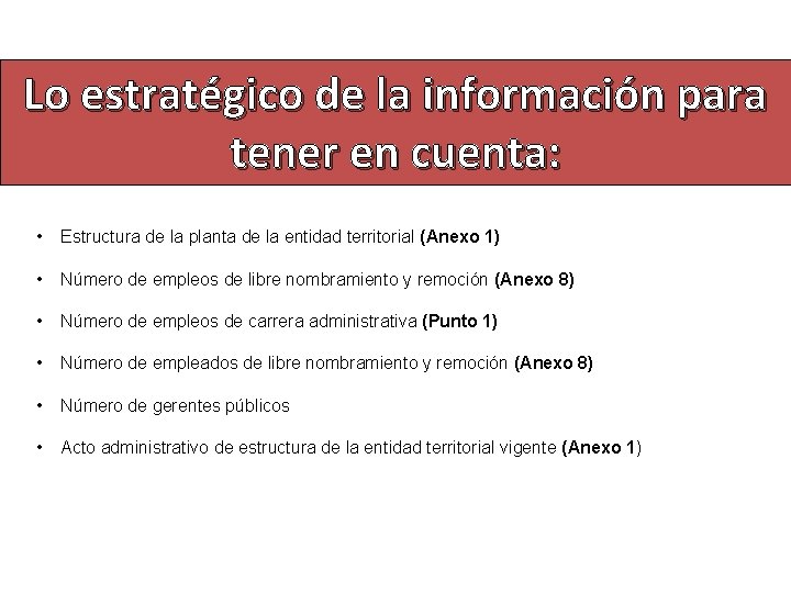 Lo estratégico de la información para tener en cuenta: • Estructura de la planta