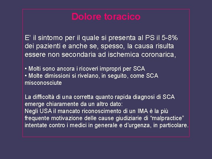 Dolore toracico E’ il sintomo per il quale si presenta al PS il 5