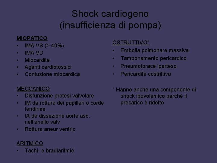 Shock cardiogeno (insufficienza di pompa) MIOPATICO • IMA VS (> 40%) • IMA VD