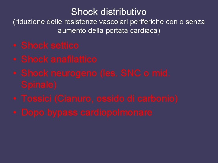 Shock distributivo (riduzione delle resistenze vascolari periferiche con o senza aumento della portata cardiaca)