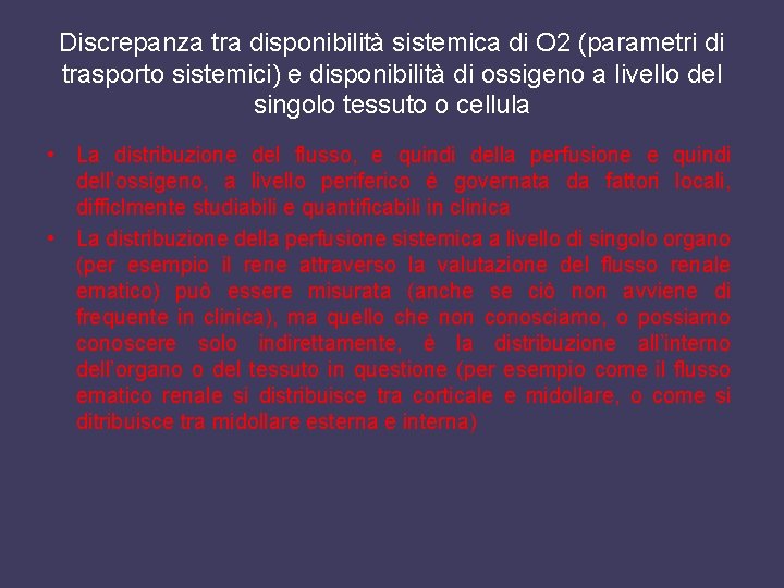 Discrepanza tra disponibilità sistemica di O 2 (parametri di trasporto sistemici) e disponibilità di