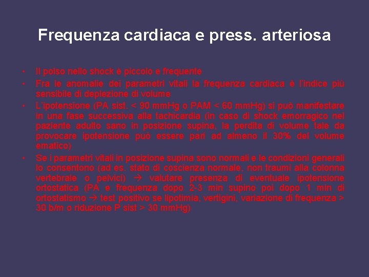 Frequenza cardiaca e press. arteriosa • • Il polso nello shock è piccolo e