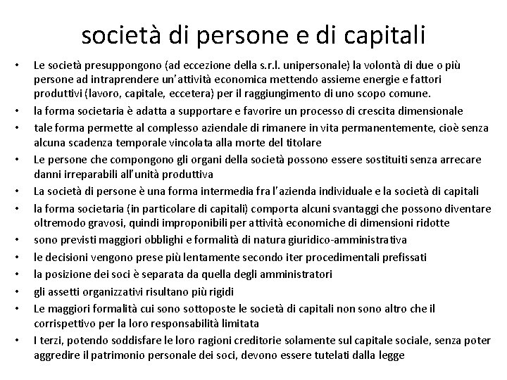 società di persone e di capitali • • • Le società presuppongono (ad eccezione