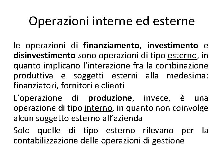 Operazioni interne ed esterne le operazioni di finanziamento, investimento e disinvestimento sono operazioni di