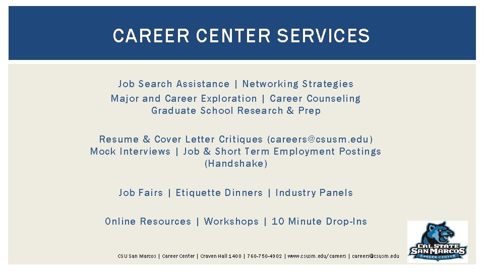 CAREER CENTER SERVICES Job Search Assistance | Networking Strategies Major and Career Exploration |