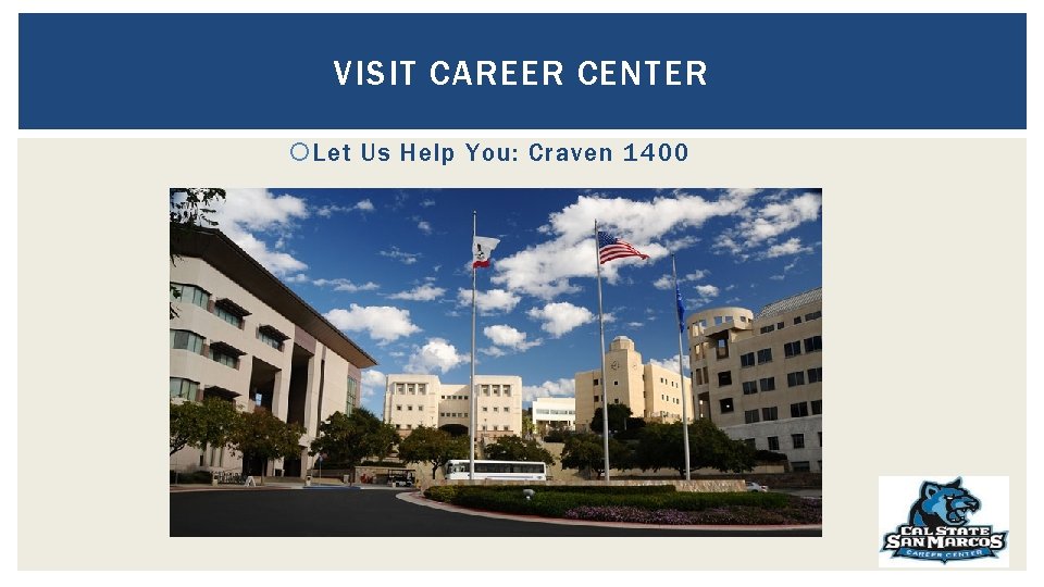 VISIT CAREER CENTER Let Us Help You: Craven 1400 