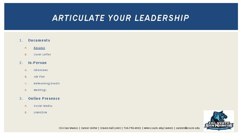 ARTICULATE YOUR LEADERSHIP 1. Documents A. Resume B. Cover Letter 2. In -Pe rson