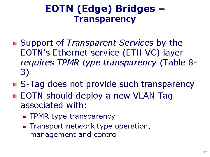 EOTN (Edge) Bridges – Transparency Support of Transparent Services by the EOTN’s Ethernet service