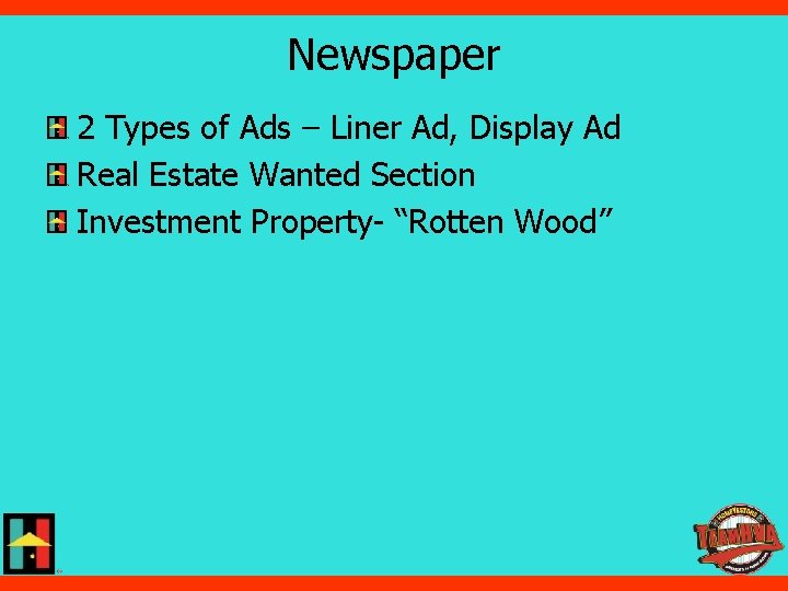 Newspaper 2 Types of Ads – Liner Ad, Display Ad Real Estate Wanted Section