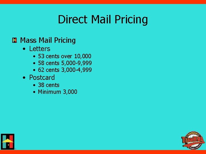 Direct Mail Pricing Mass Mail Pricing • Letters • 53 cents over 10, 000