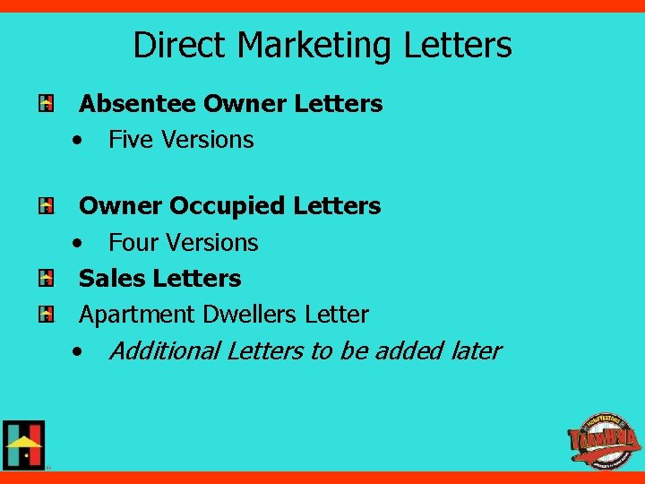 Direct Marketing Letters Absentee Owner Letters • Five Versions Owner Occupied Letters • Four