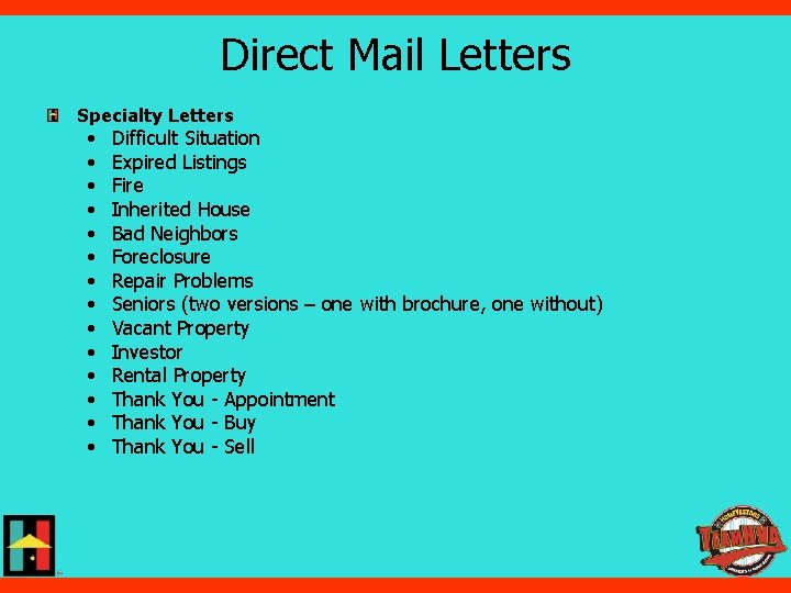 Direct Mail Letters Specialty Letters • • • • Difficult Situation Expired Listings Fire