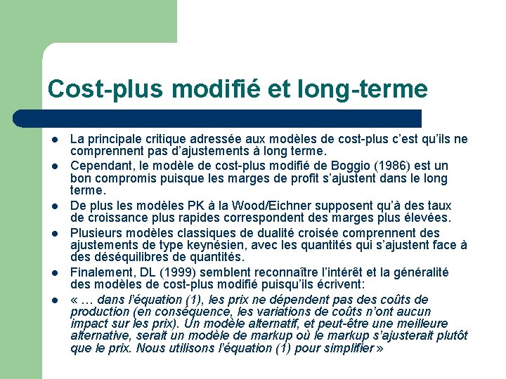 Cost-plus modifié et long-terme l l l La principale critique adressée aux modèles de