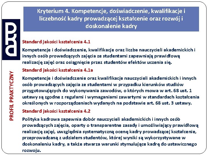 Kryterium 4. Kompetencje, doświadczenie, kwalifikacje i liczebność kadry prowadzącej kształcenie oraz rozwój i doskonalenie