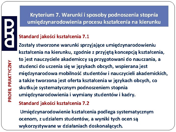 Kryterium 7. Warunki i sposoby podnoszenia stopnia umiędzynarodowienia procesu kształcenia na kierunku PROFIL PRAKTYCZNY