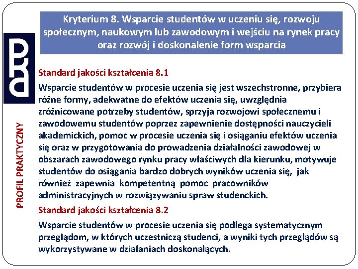 Kryterium 8. Wsparcie studentów w uczeniu się, rozwoju społecznym, naukowym lub zawodowym i wejściu
