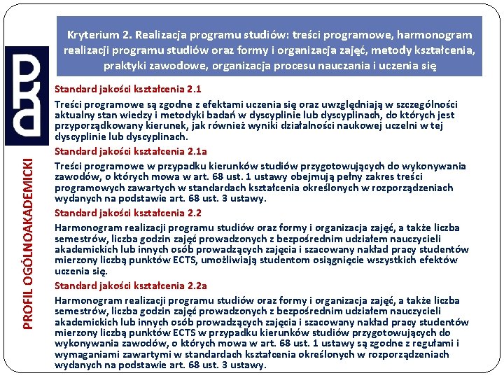 PROFIL OGÓLNOAKADEMICKI Kryterium 2. Realizacja programu studiów: treści programowe, harmonogram realizacji programu studiów oraz