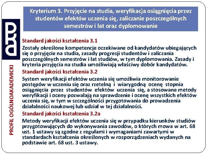 PROFIL OGÓLNOAKADEMICKI Kryterium 3. Przyjęcie na studia, weryfikacja osiągnięcia przez studentów efektów uczenia się,