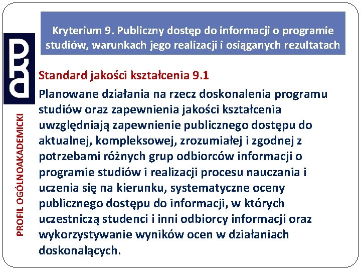 PROFIL OGÓLNOAKADEMICKI Kryterium 9. Publiczny dostęp do informacji o programie studiów, warunkach jego realizacji