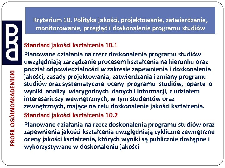 PROFIL OGÓLNOAKADEMICKI Kryterium 10. Polityka jakości, projektowanie, zatwierdzanie, monitorowanie, przegląd i doskonalenie programu studiów