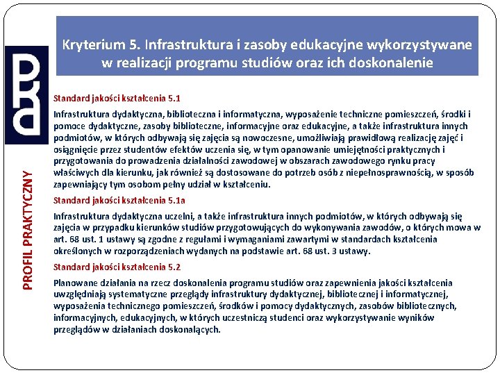 Kryterium 5. Infrastruktura i zasoby edukacyjne wykorzystywane w realizacji programu studiów oraz ich doskonalenie