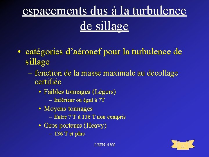 espacements dus à la turbulence de sillage • catégories d’aéronef pour la turbulence de