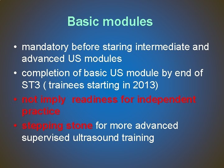 Basic modules • mandatory before staring intermediate and advanced US modules • completion of