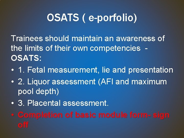 OSATS ( e-porfolio) Trainees should maintain an awareness of the limits of their own