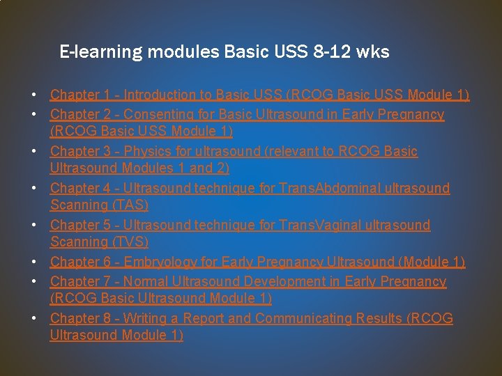 E-learning modules Basic USS 8 -12 wks • Chapter 1 - Introduction to Basic