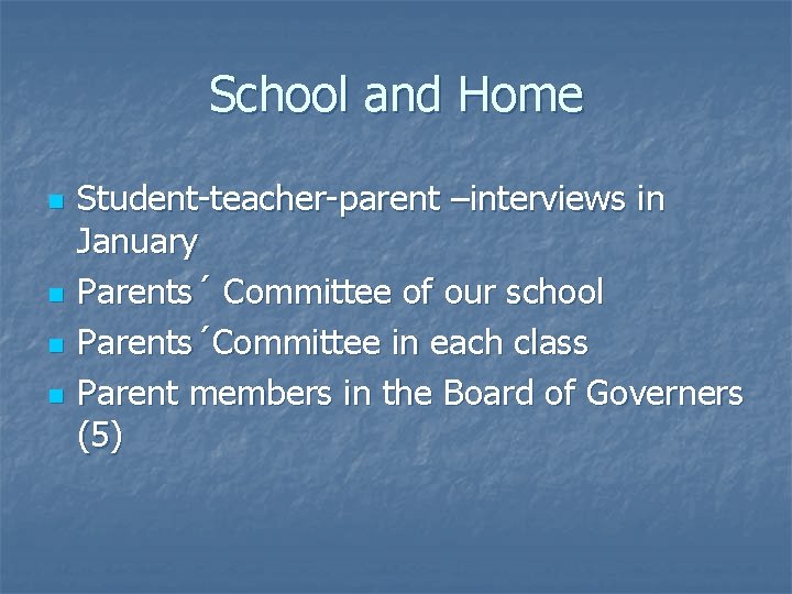School and Home n n Student-teacher-parent –interviews in January Parents´ Committee of our school