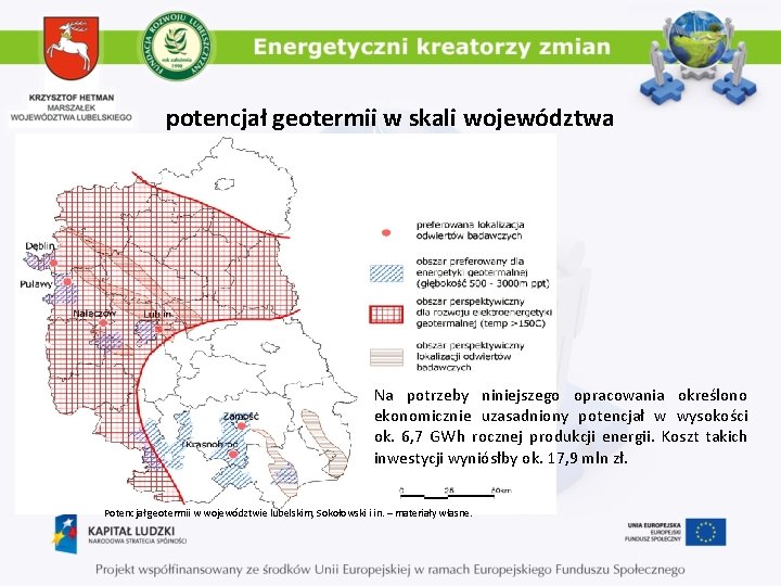 potencjał geotermii w skali województwa Na potrzeby niniejszego opracowania określono ekonomicznie uzasadniony potencjał w