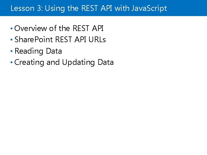 Lesson 3: Using the REST API with Java. Script • Overview of the REST