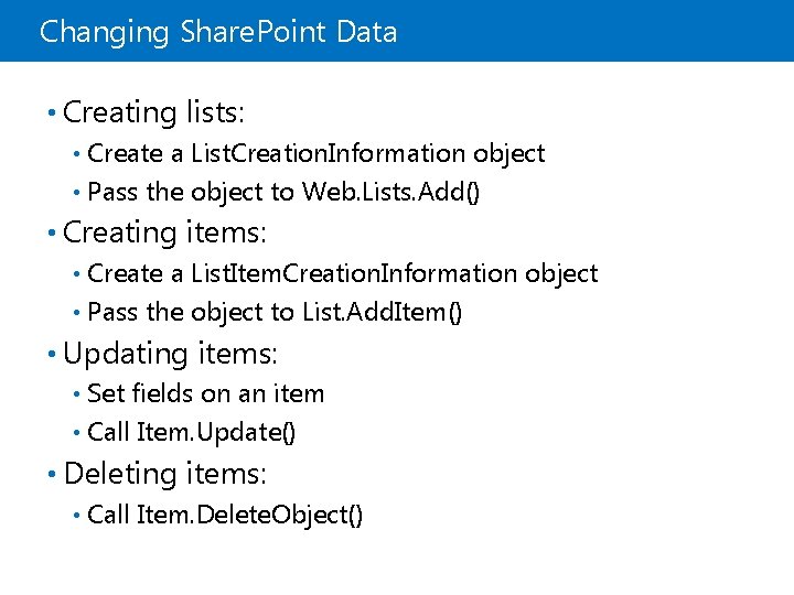 Changing Share. Point Data • Creating lists: Create a List. Creation. Information object •