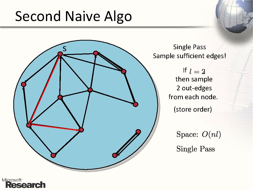 Second Naive Algo s Single Pass Sample sufficient edges! If , then sample 2