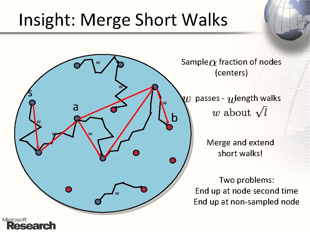 Insight: Merge Short Walks Sample w fraction of nodes (centers) w s a length