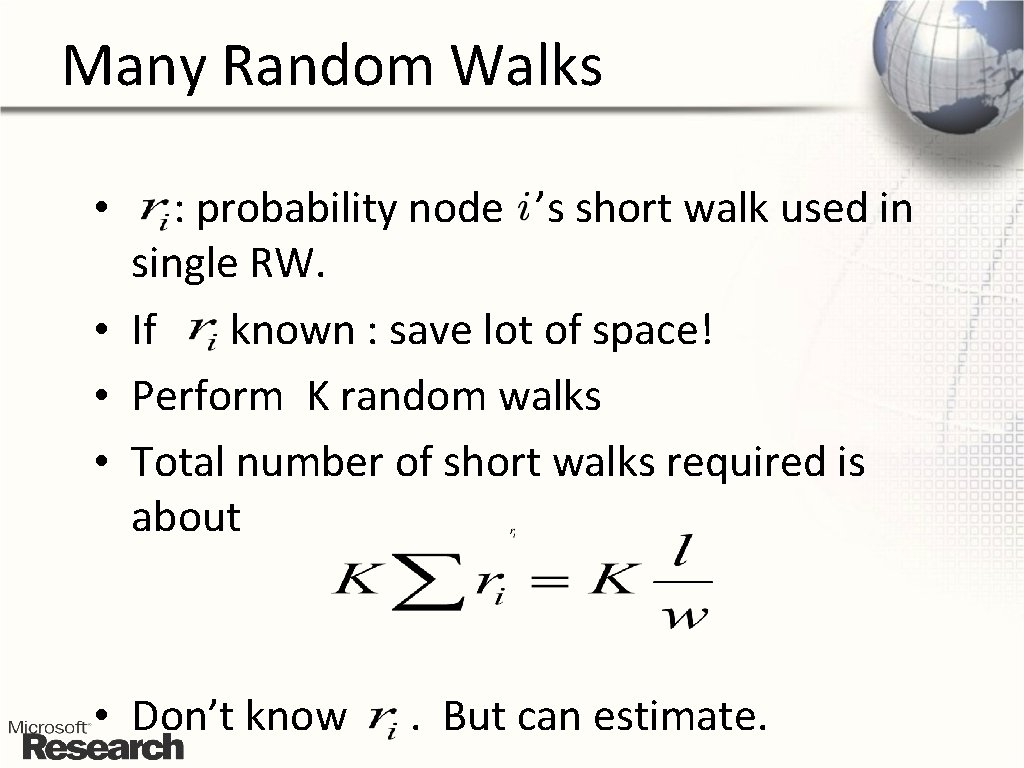 Many Random Walks : probability node ’s short walk used in single RW. •