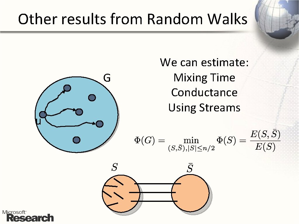 Other results from Random Walks G u We can estimate: Mixing Time Conductance Using