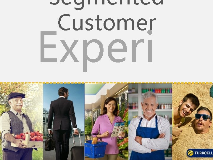 Segmented Customer Experi ence 