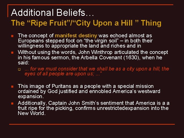 Additional Beliefs… The “Ripe Fruit”/“City Upon a Hill ” Thing n n The concept