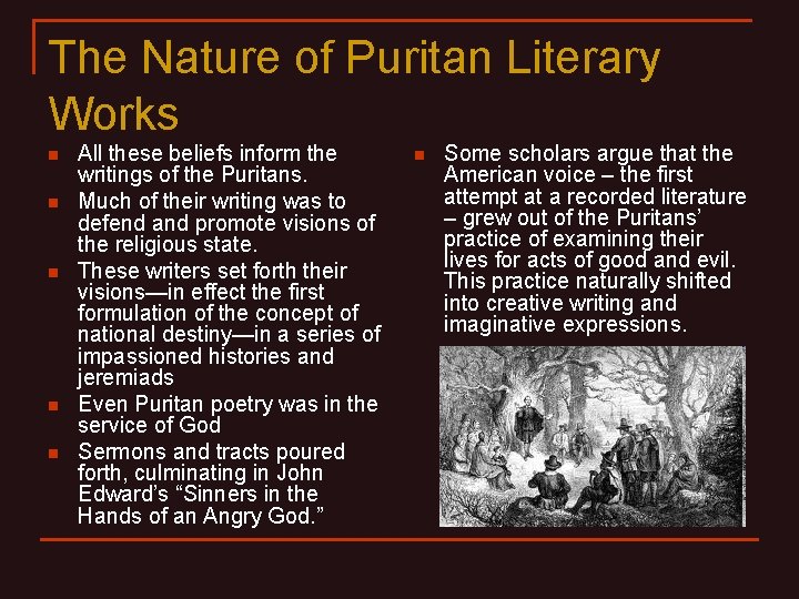 The Nature of Puritan Literary Works n n n All these beliefs inform the