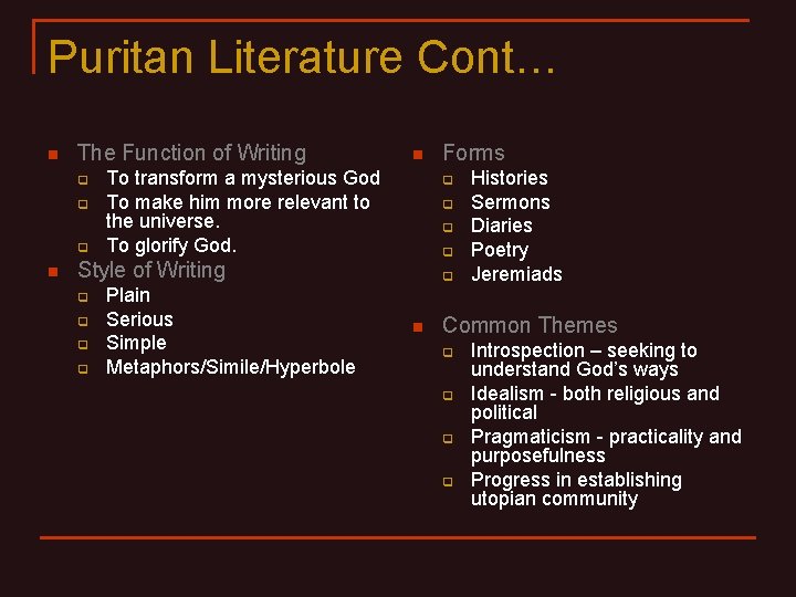Puritan Literature Cont… n The Function of Writing q q q n n To