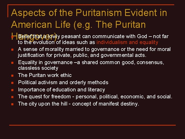Aspects of the Puritanism Evident in American Life (e. g. The Puritan Belief that