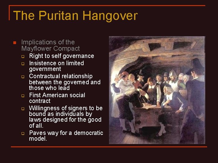The Puritan Hangover n Implications of the Mayflower Compact q q q Right to