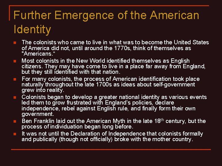 Further Emergence of the American Identity n n n The colonists who came to
